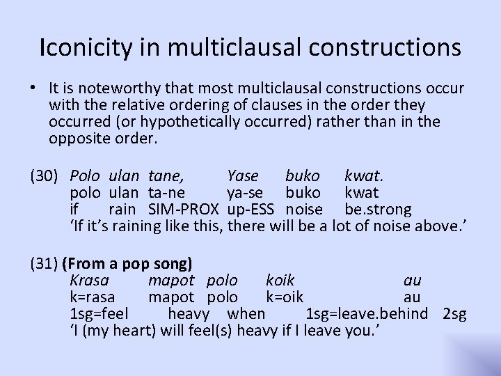 Iconicity in multiclausal constructions • It is noteworthy that most multiclausal constructions occur with