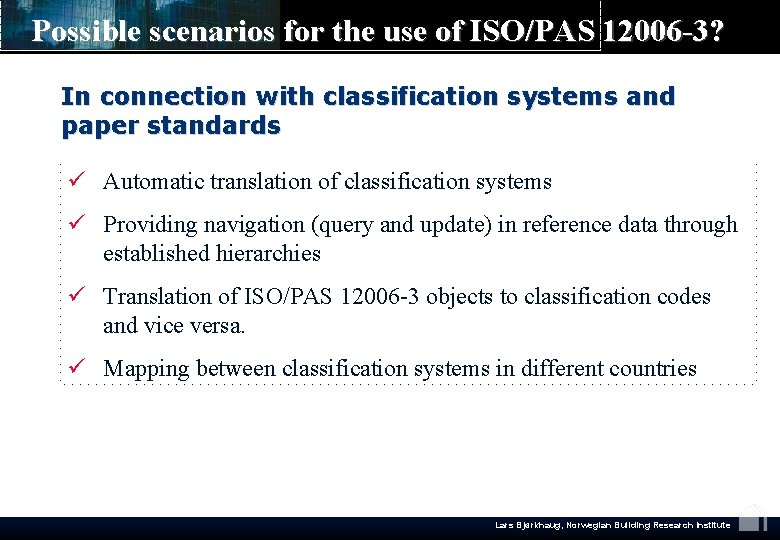 Possible scenarios for the use of ISO/PAS 12006 -3? In connection with classification systems