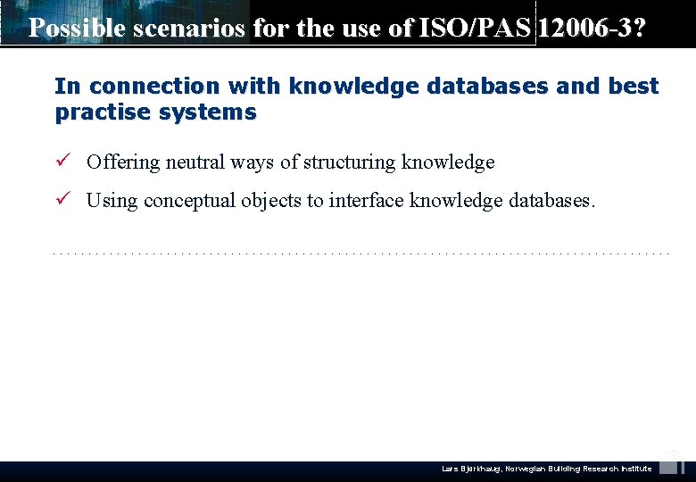 Possible scenarios for the use of ISO/PAS 12006 -3? In connection with knowledge databases