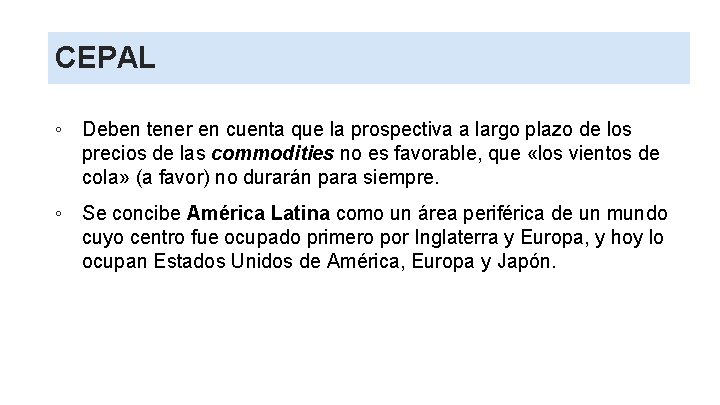 CEPAL ◦ Deben tener en cuenta que la prospectiva a largo plazo de los