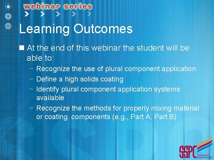 Learning Outcomes n At the end of this webinar the student will be able