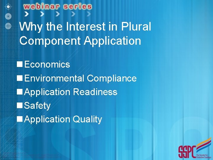 Why the Interest in Plural Component Application n Economics n Environmental Compliance n Application