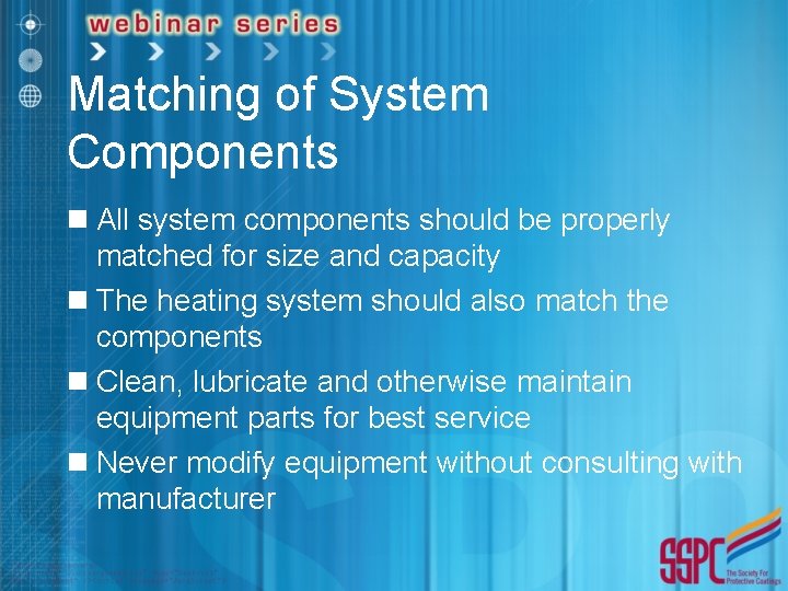 Matching of System Components n All system components should be properly matched for size