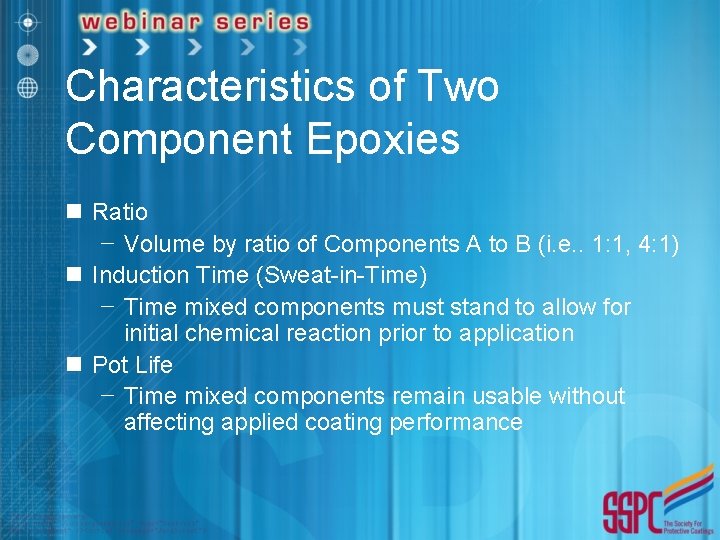 Characteristics of Two Component Epoxies n Ratio − Volume by ratio of Components A