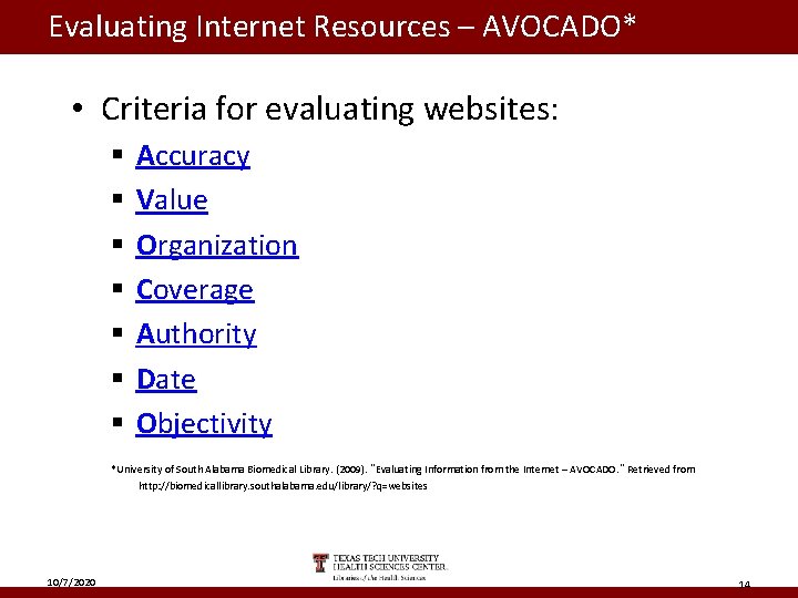 Evaluating Internet Resources – AVOCADO* • Criteria for evaluating websites: § § § §