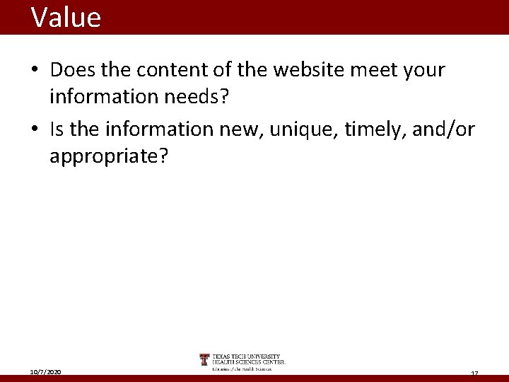 Value • Does the content of the website meet your information needs? • Is