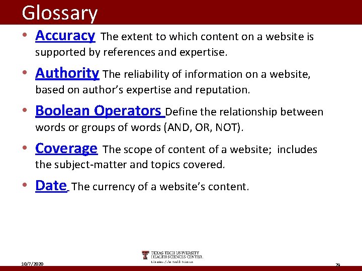 Glossary • Accuracy The extent to which content on a website is supported by