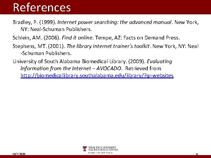 References Bradley, P. (1999). Internet power searching: the advanced manual. New York, NY: Neal-Schuman