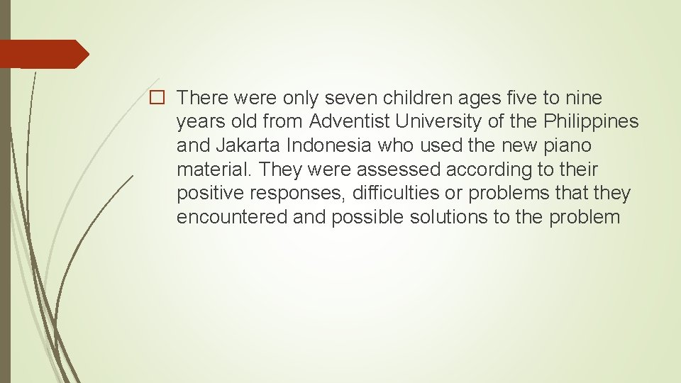 � There were only seven children ages five to nine years old from Adventist
