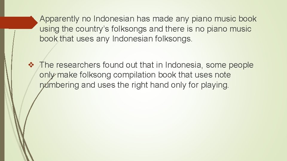 ❖ Apparently no Indonesian has made any piano music book using the country’s folksongs