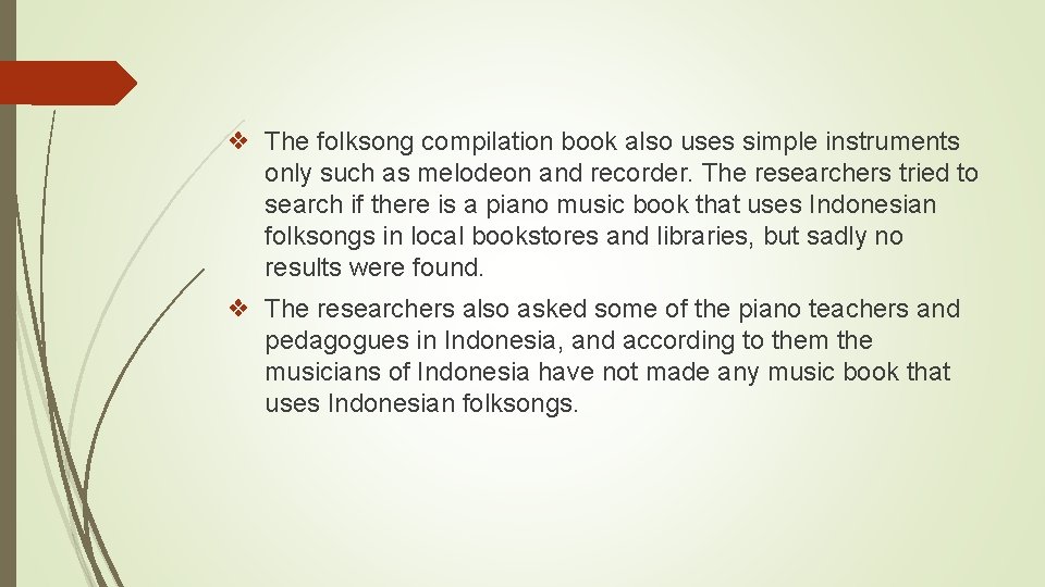 ❖ The folksong compilation book also uses simple instruments only such as melodeon and