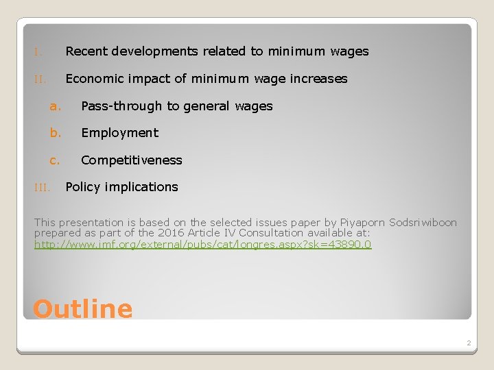 I. Recent developments related to minimum wages II. Economic impact of minimum wage increases