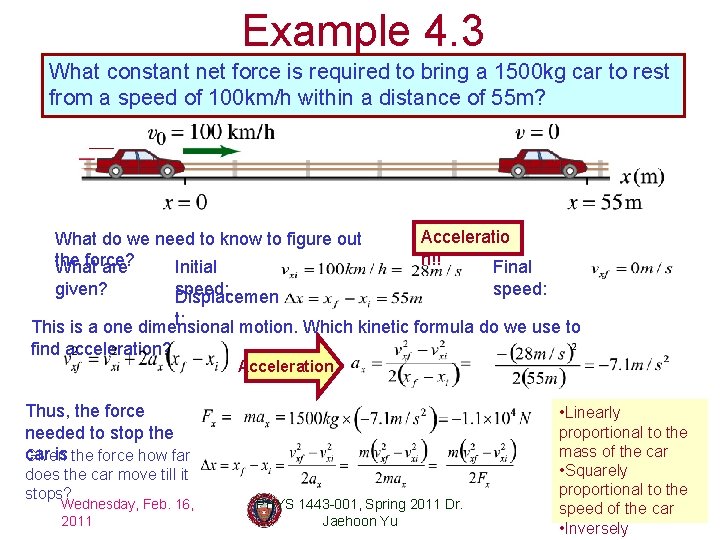 Example 4. 3 What constant net force is required to bring a 1500 kg