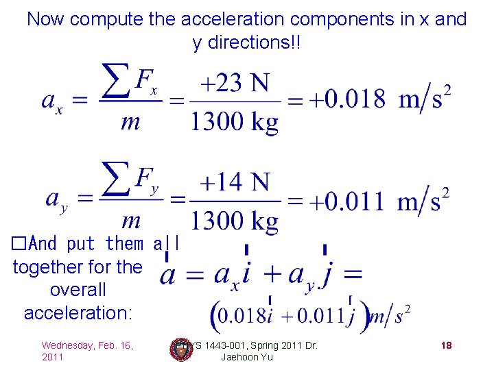 Now compute the acceleration components in x and y directions!! �And put them all