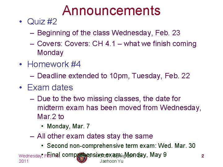  • Quiz #2 Announcements – Beginning of the class Wednesday, Feb. 23 –