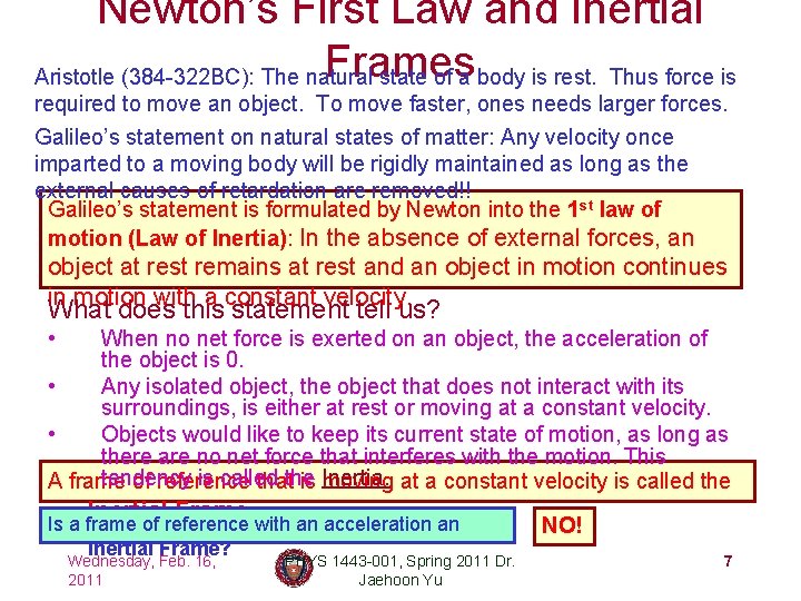Newton’s First Law and Inertial Frames Aristotle (384 -322 BC): The natural state of
