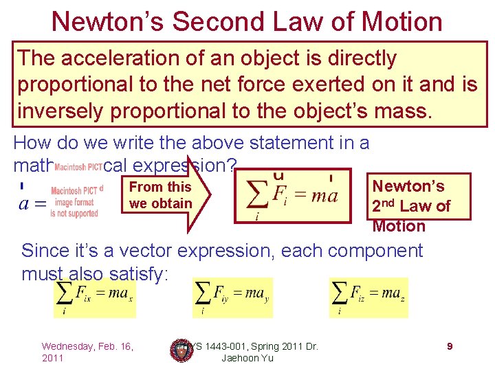 Newton’s Second Law of Motion The acceleration of an object is directly proportional to