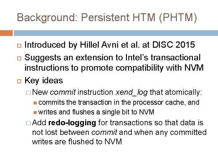 Background: Persistent HTM (PHTM) Introduced by Hillel Avni et al. at DISC 2015 Suggests