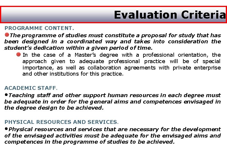 Evaluation Criteria PROGRAMME CONTENT. The programme of studies must constitute a proposal for study