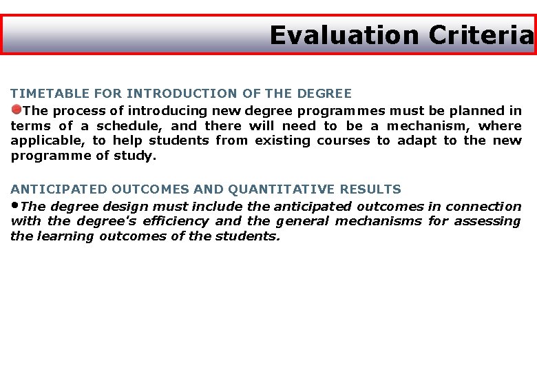 Evaluation Criteria TIMETABLE FOR INTRODUCTION OF THE DEGREE The process of introducing new degree