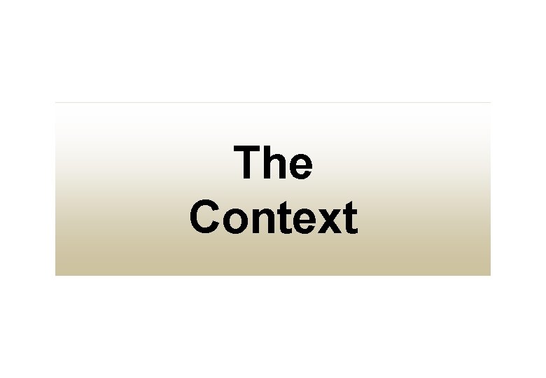 The Context 