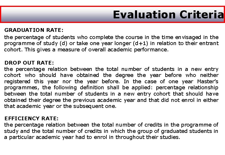 Evaluation Criteria GRADUATION RATE: the percentage of students who complete the course in the