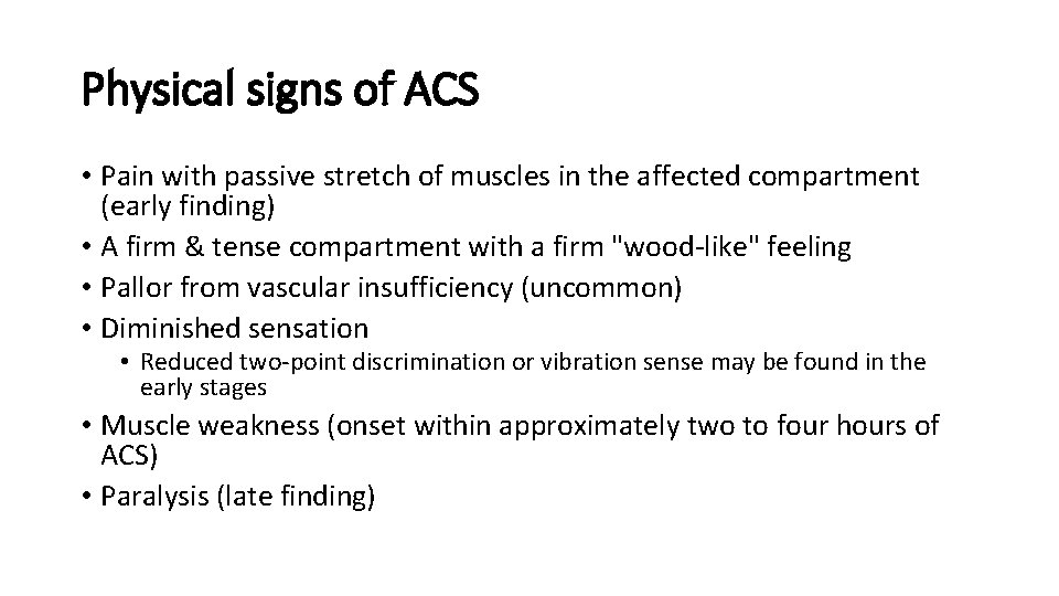 Physical signs of ACS • Pain with passive stretch of muscles in the affected