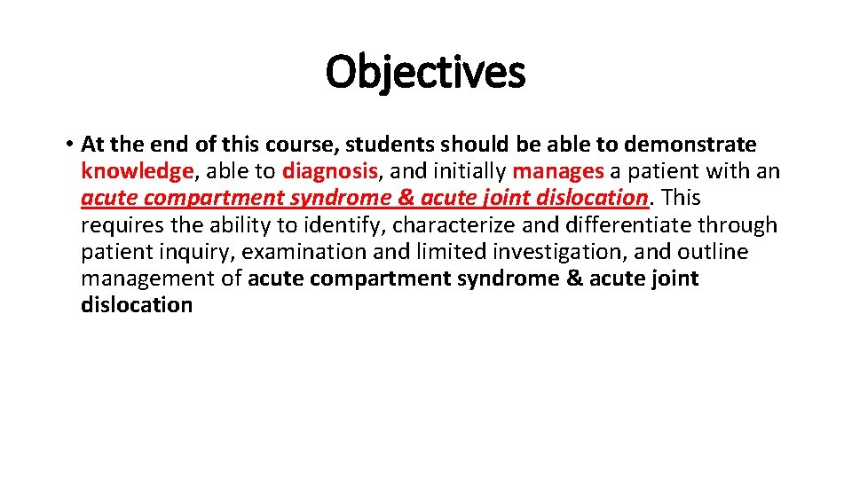 Objectives • At the end of this course, students should be able to demonstrate