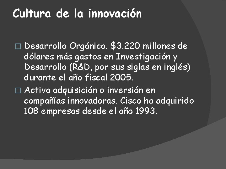 Cultura de la innovación Desarrollo Orgánico. $3. 220 millones de dólares más gastos en
