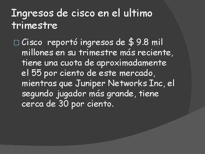 Ingresos de cisco en el ultimo trimestre � Cisco reportó ingresos de $ 9.