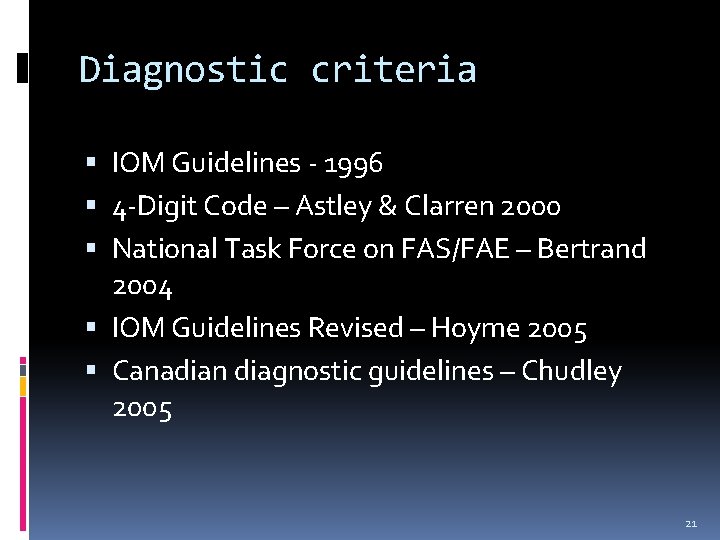 Diagnostic criteria IOM Guidelines - 1996 4 -Digit Code – Astley & Clarren 2000