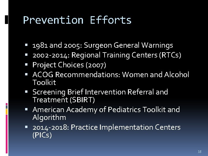 Prevention Efforts 1981 and 2005: Surgeon General Warnings 2002 -2014: Regional Training Centers (RTCs)