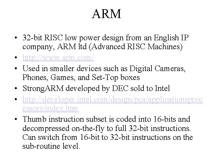 ARM • 32 -bit RISC low power design from an English IP company, ARM