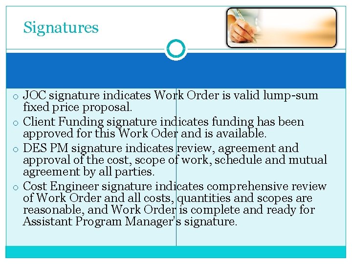 Signatures o JOC signature indicates Work Order is valid lump-sum fixed price proposal. o
