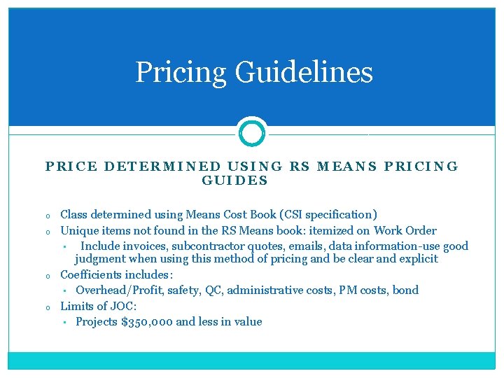 Pricing Guidelines PRICE DETERMINED USING RS MEANS PRICING GUIDES o o Class determined using