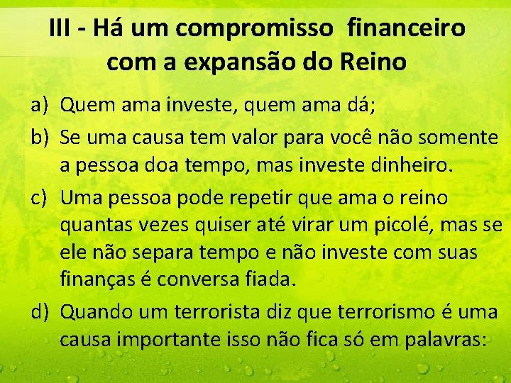 III - Há um compromisso financeiro com a expansão do Reino a) Quem ama