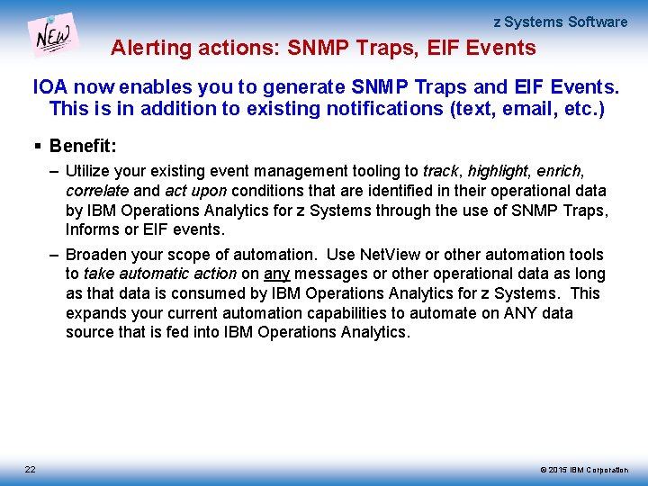 z Systems Software Alerting actions: SNMP Traps, EIF Events IOA now enables you to