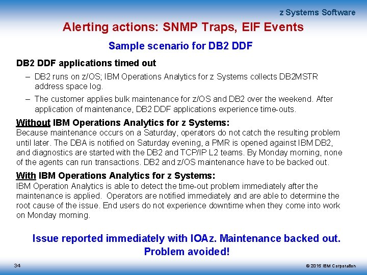 z Systems Software Alerting actions: SNMP Traps, EIF Events Sample scenario for DB 2