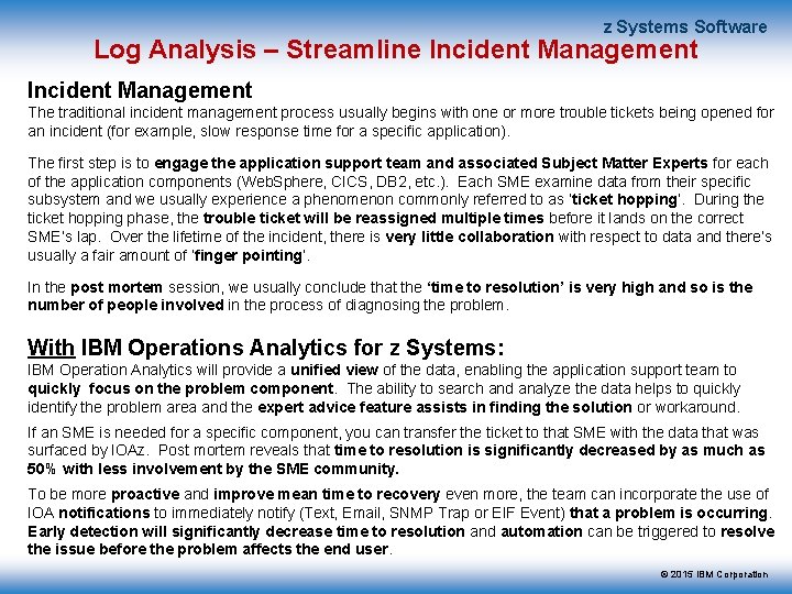 z Systems Software Log Analysis – Streamline Incident Management The traditional incident management process