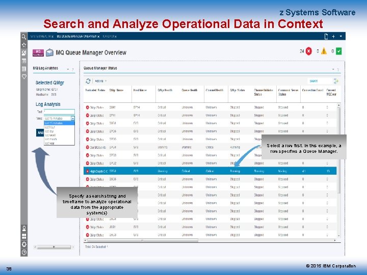 z Systems Software Search and Analyze Operational Data in Context Select a row first.