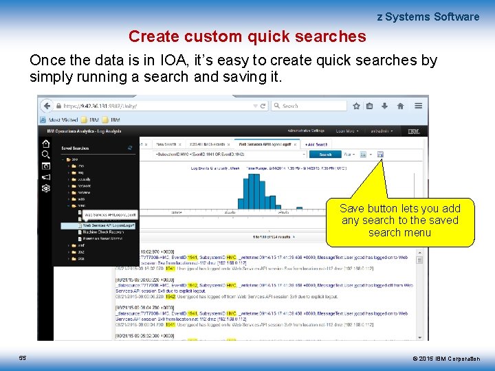 z Systems Software Create custom quick searches Once the data is in IOA, it’s