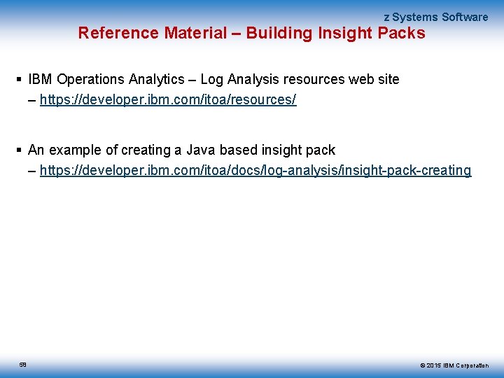 z Systems Software Reference Material – Building Insight Packs IBM Operations Analytics – Log