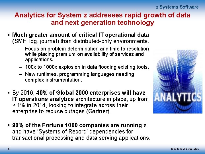 z Systems Software Analytics for System z addresses rapid growth of data and next