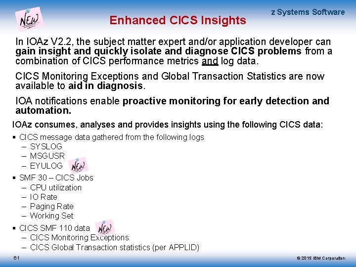 Enhanced CICS Insights z Systems Software In IOAz V 2. 2, the subject matter