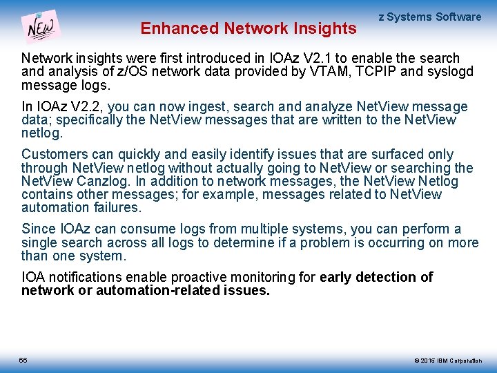 Enhanced Network Insights z Systems Software Network insights were first introduced in IOAz V