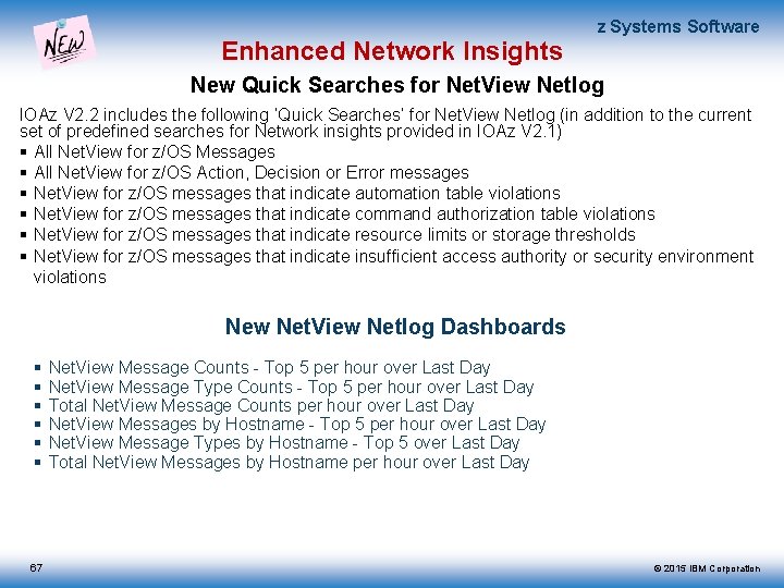 Enhanced Network Insights z Systems Software New Quick Searches for Net. View Netlog IOAz