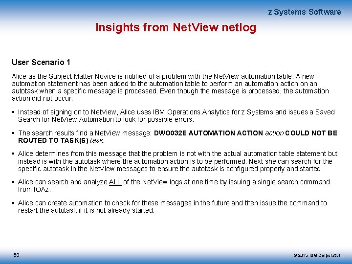 z Systems Software Insights from Net. View netlog User Scenario 1 Alice as the