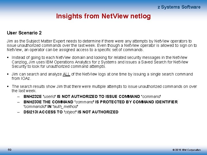 z Systems Software Insights from Net. View netlog User Scenario 2 Jim as the