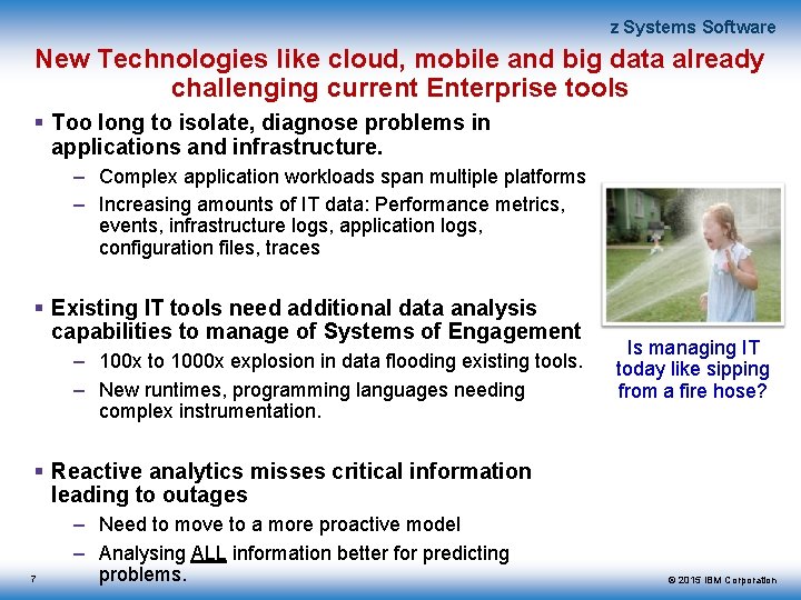 z Systems Software New Technologies like cloud, mobile and big data already challenging current