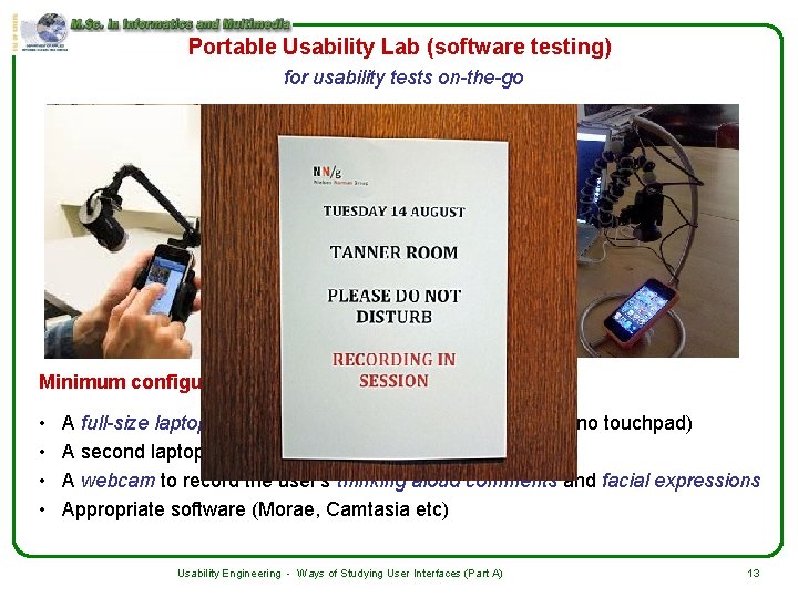 Portable Usability Lab (software testing) for usability tests on-the-go Minimum configuration • • A